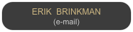 ERIK  BRINKMAN
(e-mail)