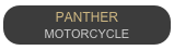 PANTHER 
MOTORCYCLE