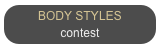 BODY STYLES
contest