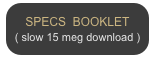 SPECS  BOOKLET
( slow 15 meg download )