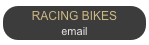 RACING BIKES
email